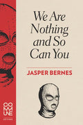 We Are Nothing and So Can You - Paperback