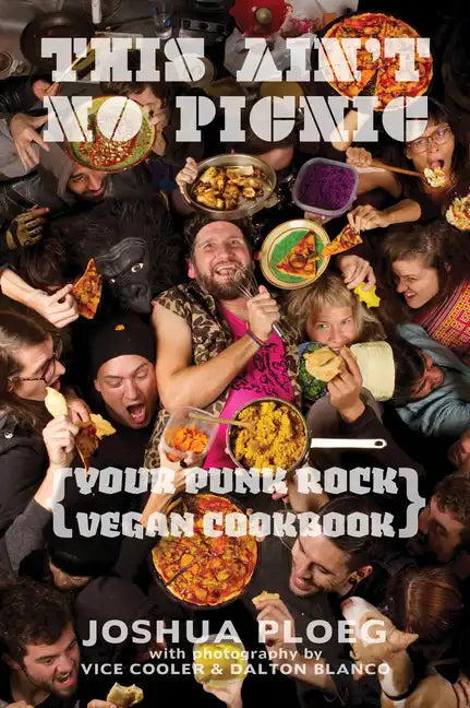 This Ain't No Picnic: Your Punk Rock Vegan Cookbook - Paperback