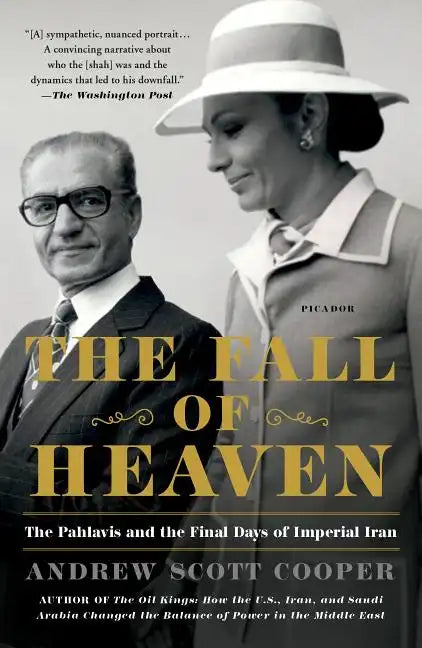The Fall of Heaven: The Pahlavis and the Final Days of Imperial Iran - Paperback