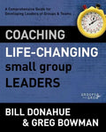 Coaching Life-Changing Small Group Leaders Softcover - Paperback