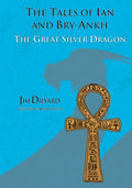 The Tales of Ian and Bry-Ankh The Great Silver Dragon - Paperback