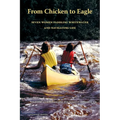From Chicken to Eagle: Seven Women Paddling Whitewater and Navigating Life (Standard Edition) - Paperback