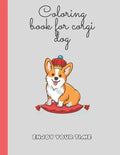 colouring book for corgi dog: corgi colouring book now one nice gift for kids and girls holidays books - Paperback
