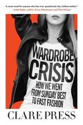 Wardrobe Crisis: How We Went from Sunday Best to Fast Fashion - Paperback