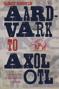 Aard-Vark to Axolotl: Pictures from My Grandfather's Dictionary - Paperback