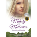 The Melody of the Mulberries: (Big Creek) - Paperback