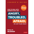 How to Deal with Parents Who Are Angry, Troubled, Afraid, or Just Plain Crazy - Paperback