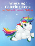 Amazing Coloring Book for Kids with Animals Patterns: Fun Animal Kids Coloring Activity Books for different ages - Paperback