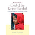 God of the Empty-Handed: Poverty, Power and the Kingdom of God - Paperback