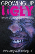 Growing Up Ugly: Memoirs of a Black Boy Daydreaming - Paperback