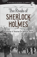 The Rivals of Sherlock Holmes: A Collection of Victorian-Era Detective Stories - Paperback