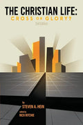 The Christian Life: Cross or Glory? - Paperback