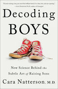 Decoding Boys: New Science Behind the Subtle Art of Raising Sons - Paperback