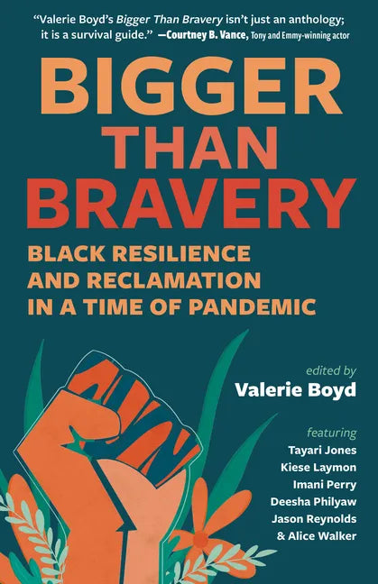 Bigger Than Bravery: Black Resilience and Reclamation in a Time of Pandemic - Paperback