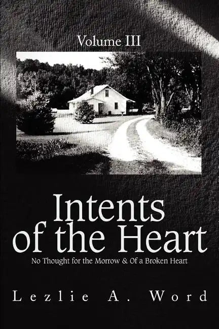 Intents of the Heart: Volume III - Paperback