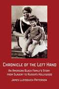 Chronicle of the Left Hand: An American Black Family's Story from Slavery to Russia's Hollywood - Paperback