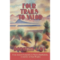 Four Trails to Valor: From Ancient Footprints to Modern Battlefields, A Journey of Four Peoples - Paperback