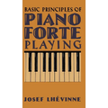 Basic Principles of Pianoforte Playing - Hardcover