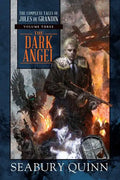 The Dark Angel: The Complete Tales of Jules de Grandin, Volume Three - Hardcover