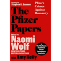 The Pfizer Papers: Pfizer's Crimes Against Humanity - Hardcover