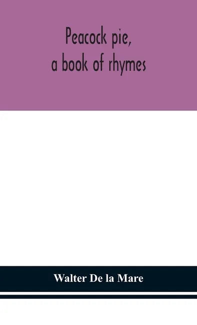 Peacock pie, a book of rhymes - Hardcover