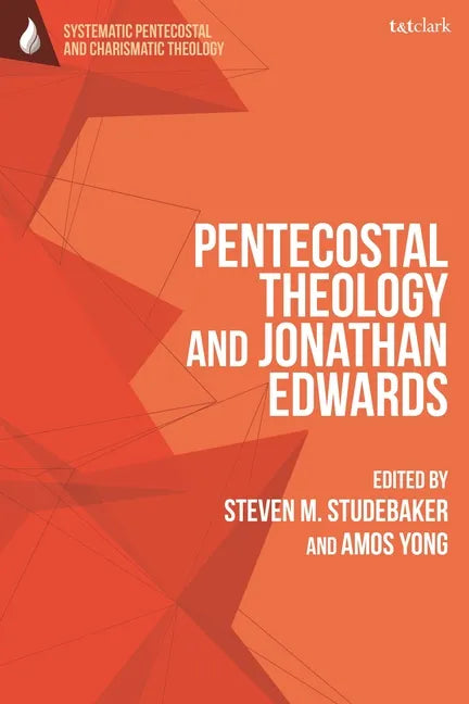 Pentecostal Theology and Jonathan Edwards - Paperback