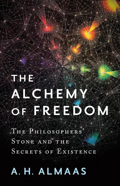 The Alchemy of Freedom: The Philosophers' Stone and the Secrets of Existence - Paperback