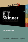 Who the Hell is B.F. Skinner?: And what are his theories all about? - Paperback