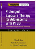 Prolonged Exposure Therapy for Adolescents with Ptsd Emotional Processing of Traumatic Experiences, Therapist Guide - Paperback