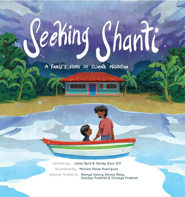 Seeking Shanti: A Family's Story of Climate Migration - Hardcover