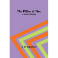 The Pillar of Fire; or, Israel in Bondage - Paperback
