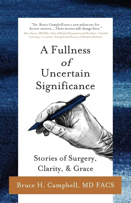 A Fullness of Uncertain Significance: Stories of Surgery, Clarity, & Grace - Paperback