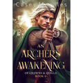 An Archer's Awakening: An exciting romantic mm fantasy adventure - Hardcover