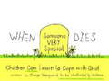 When Someone Very Special Dies: Children Can Learn to Cope with Grief - Paperback