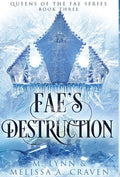 Fae's Destruction (Queens of the Fae Book 3) - Hardcover