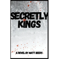Secretly Kings - Paperback