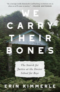 We Carry Their Bones: The Search for Justice at the Dozier School for Boys - Hardcover