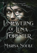 The Unraveling of Luna Forester - Hardcover