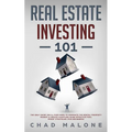 Real Estate Investing 101: The Only Guide You'll Ever Need To Dominate The Rental Property Market & Create Cashflow Using Effective Fool Proof St - Paperback