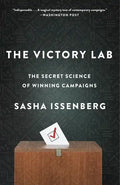 The Victory Lab: The Secret Science of Winning Campaigns - Paperback