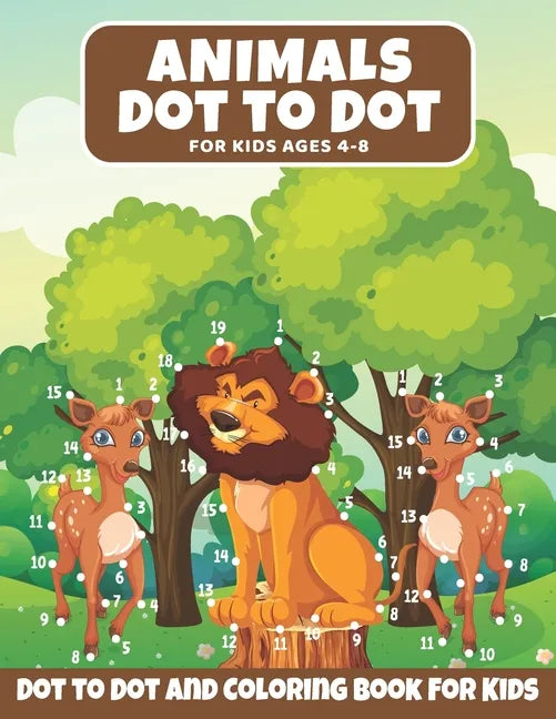 Animal Dot to Dot Book For Kids Ages 4-8: : Animals Dot to Dot and Activity Book For Toddlers, Great Gift For Children's With Cute Animal To Color, Do - Paperback