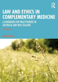 Law and Ethics in Complementary Medicine: A Handbook for Practitioners in Australia and New Zealand - Paperback