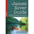 James River Guide: Insiders' Paddling and Fishing Trips from Headwaters Down to Richmond - Paperback