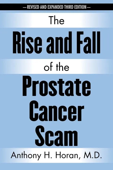 The Rise and Fall of the Prostate Cancer Scam - Paperback