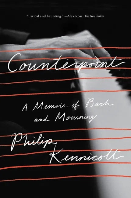Counterpoint: A Memoir of Bach and Mourning - Paperback