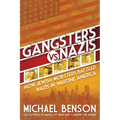 Gangsters vs. Nazis: How Jewish Mobsters Battled Nazis in Ww2 Era America - Paperback