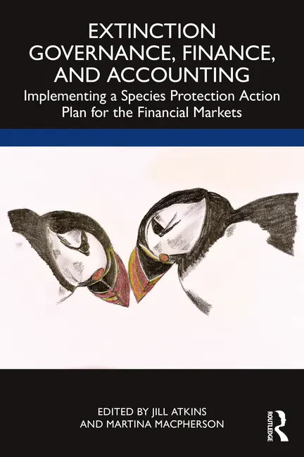 Extinction Governance, Finance and Accounting: Implementing a Species Protection Action Plan for the Financial Markets - Paperback