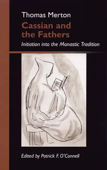 Cassian and the Fathers: Initiation Into the Monastic Tradition - Paperback