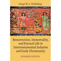 Resurrection, Immortality, and Eternal Life in Intertestamental Judaism and Early Christianity, Expanded Ed. - Hardcover