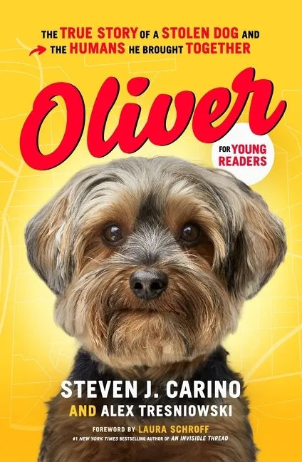 Oliver for Young Readers: The True Story of a Stolen Dog and the Humans He Brought Together - Hardcover